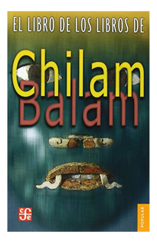 Libro De Libros Chilam Balam - Recopilados - Fce - Libro