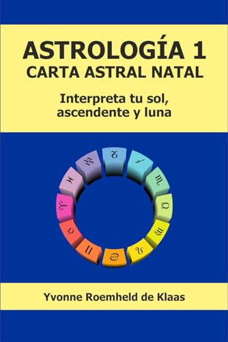 Astrología 1 - Carta Astral Natal: Interpreta Tu Sol, Ascend