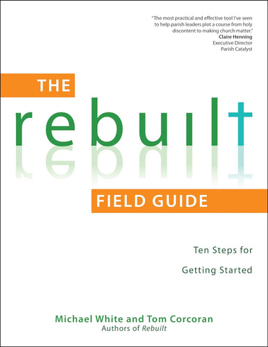 Libro The Rebuilt Field Guide-inglés: Ten Steps For Getting Started, De White, Michael., Vol. 1. Editorial Ave Maria Press, Tapa Blanda En Inglés
