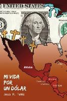 Libro Mi Vida Por Un Dolar - Jesus R. Tellez