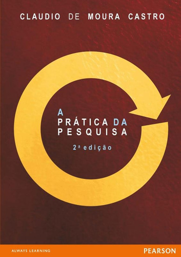 A Prática da Pesquisa, de Castro, Claudio de Moura. Editora Pearson Education do Brasil S.A., capa mole em português, 2006