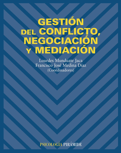 Gestión del conflicto, negociación y mediación, de Munduate, Lourdes. Editorial PIRAMIDE, tapa blanda en español, 2005