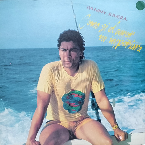 Disco Lp - Danny Rivera / Como Si El Amor No Importara. 