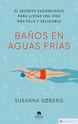 Baños En Aguas Frias, De Susanna Soberg. Editorial Alienta, Tapa Blanda En Español, 2022