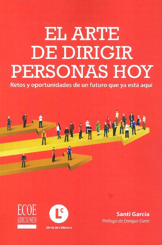 Libro El Arte De Dirgir Personas Hoy De Enrique Dans Santi G