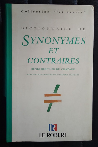 Le Robert Dictionnaire De Synonymes Et Contraires 1997 784p