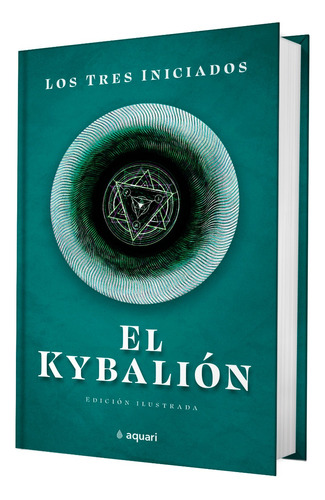 El Kybalion, De Los Tres Iniciados. Ed. Aquari (sellado)