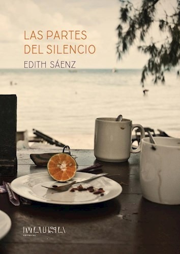 Las Partes Del Silencio - Saenz Edith (libro) - Nuevo 