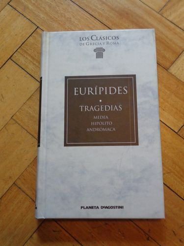 Eurípides. Tragedias. Medea. Hipólito. Andrómaca. Gr&-.