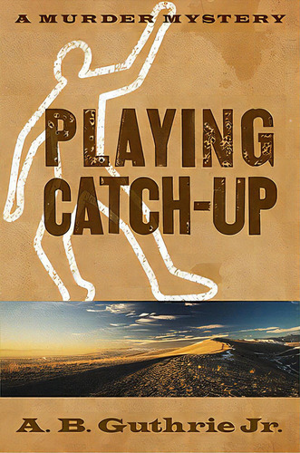 Playing Catch-up, De Guthrie, A. B., Jr.. Editorial Univ Of Nebraska Pr, Tapa Blanda En Inglés