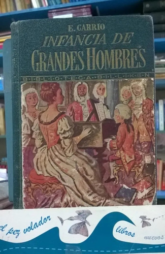 Infancia De Grandes Hombres E. Carrió