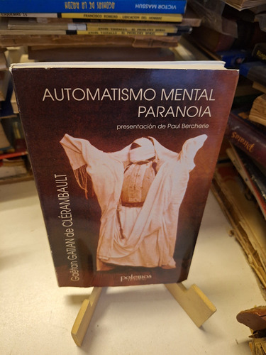 Automatismo Mental Paranoia - Gaetan Gatian De Clerambault