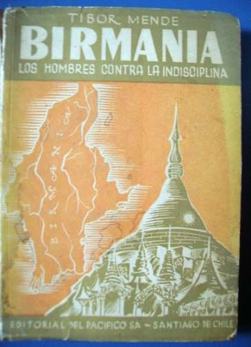 Birmania Tibor Mende Los Hombres Contra La Indisciplina
