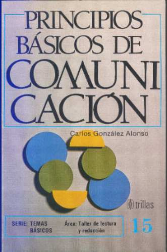 Principios Básicos De Comunicación - Carlos González Alonso.