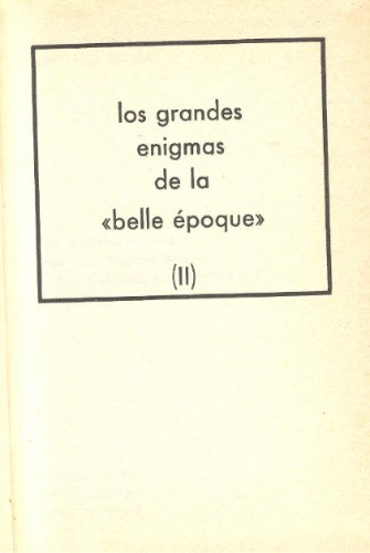 Los Grandes Enigmas De La Belle Epoque -  Bernard Michal.