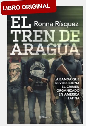 El Tren De Aragua, Ronna Risquez ( Libro Nuevo Y Original)