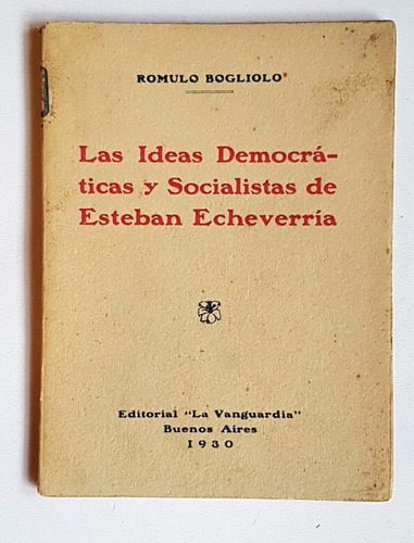 Las Ideas Socialistas De Esteban Echeverria, Bogliolo, 1930