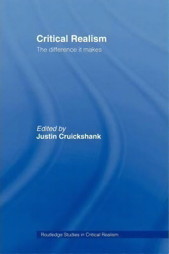 Critical Realism, De Justin Cruickshank. Editorial Taylor Francis Ltd, Tapa Blanda En Inglés