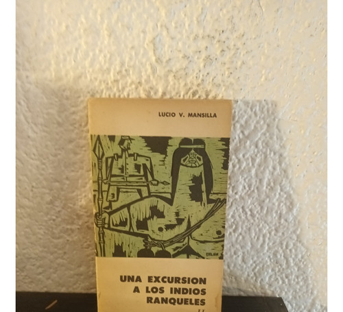 Una Excursion A Los Indios Ranqueles 2 - Lucio V. Mansilla