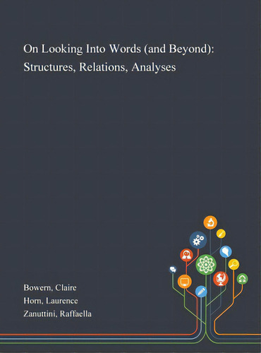 On Looking Into Words (and Beyond): Structures, Relations, Analyses, De Bowern, Claire., Vol. 1. Editorial Saint Philip Street Pr, Tapa Dura En Inglés