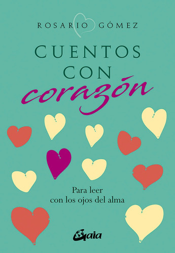 Cuentos Con Corazon, De Gomez Alfonso, Rosario. Editorial Gaia Ediciones, Tapa Blanda En Español