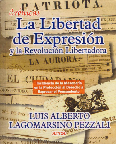 La Cronica De La Libertad De Expresion Y La Revolucion L...
