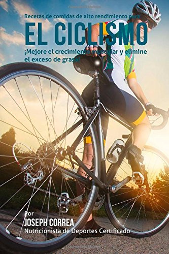 Recetas De Comidas De Alto Rendimiento Para El Ciclismo: Mej