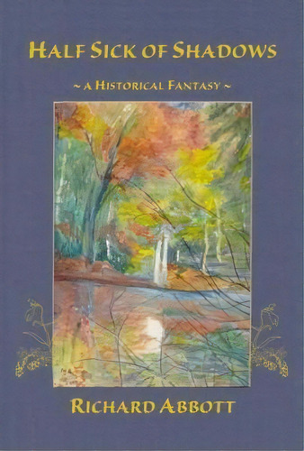 Half Sick Of Shadows, De Richard Abbott. Editorial Matteh Publications, Tapa Blanda En Inglés