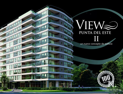 Nicolás De Módena. Proyecto View Ii, Punta Del Este. Invierta A Pura Cuota