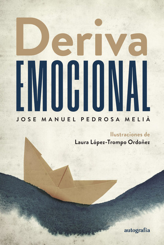 Deriva Emocional, De Pedrosa Melià, Jose Manuel. Editorial Autografia,editorial En Español