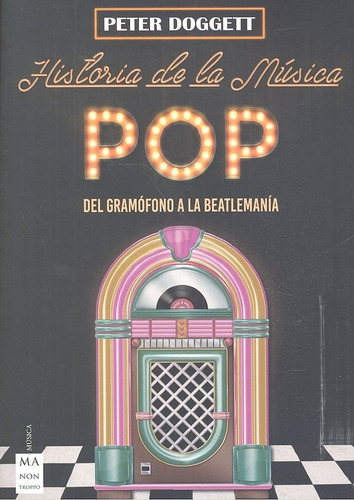 Historia De La Musica Pop Del Gramofono A La Beatlemania ...