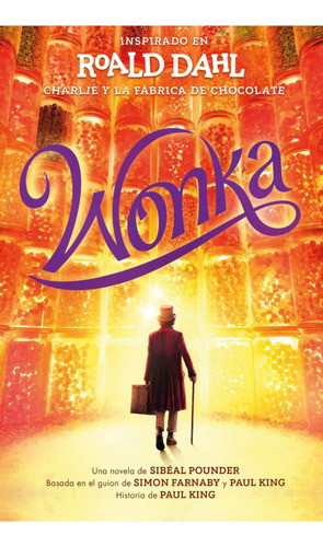 Wonka, De Roald Dahl. Editorial Alfaguara, Tapa Blanda En Español