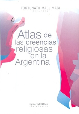 Atlas De Las Creencias Religiosas En La Argentina