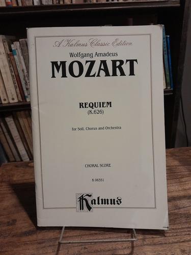Mozart. Partitura Requiem Solistas, Coro Y Orquesta  Kalmus