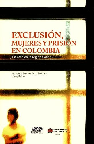 Libro Exclusión, Mujeres Y Prisión En Colombia