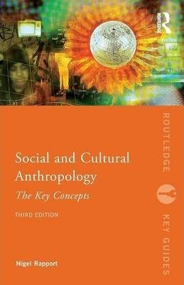 Social And Cultural Anthropology: The Key Concepts - Nige...