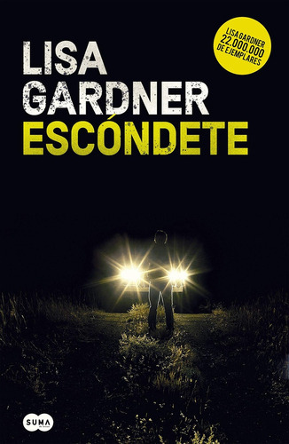 Escondete, de LISA GARDNER. Editorial Suma De Letras, tapa blanda, edición 1 en español