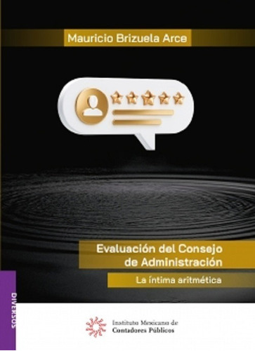 Evaluacion Del Consejo De Administracion, De Mauricio Brizuela Arce. Editorial Instituto Mexicano De Contadores Publicos, Tapa Blanda, Edición 1 En Español, 2023