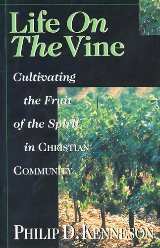 Life On The Vine, De Philip D. Kenneson. Editorial Intervarsity Press, Tapa Blanda En Inglés