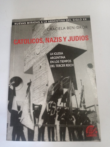 Catolicos, Nazis Y Judios - La Iglesia Arg.en - Ben Dror, G