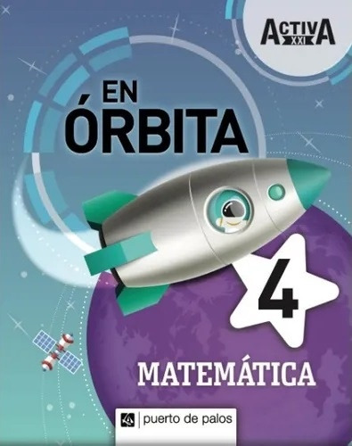 Activa Xxi Orbita 4 Matematica - Puerto De Palos