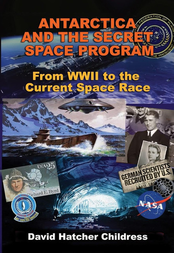 Libro: Antarctica And The Secret Space Program: From Wwii To