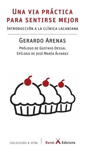 Una Via Práctica Para Sentirse Mejor, De Gerardo Arenas. Editorial Xoroi Edicions, Tapa Blanda En Español, 2020