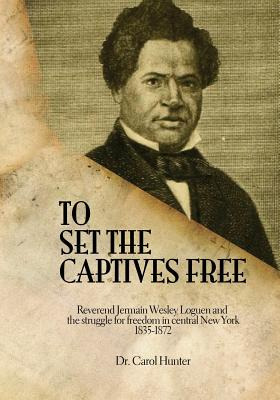 Libro To Set The Captives Free: Reverend Jermain Wesley L...