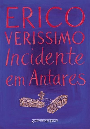 INCIDENTE EM ANTARES - 1ªED.(2006), de Erico Verissimo. Editora COMPANHIA DE BOLSO, capa mole, edição 1 em português, 2006