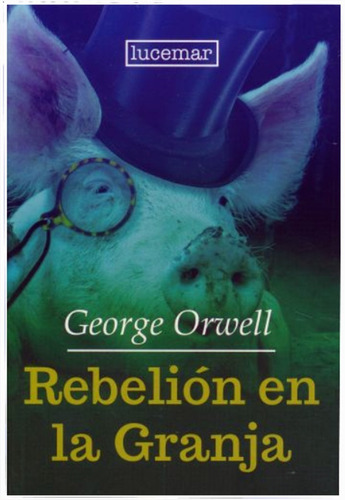 Rebelión En La Granja - George Orwell