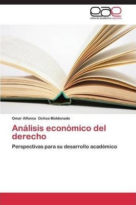 Libro Analisis Economico Del Derecho - Ochoa Maldonado Om...