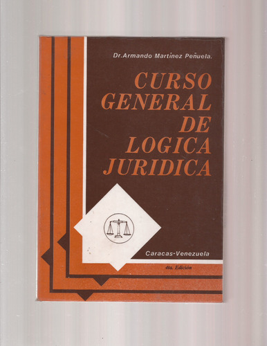 Curso General De Lógica Jurídica  Martínez Peñuela  / \