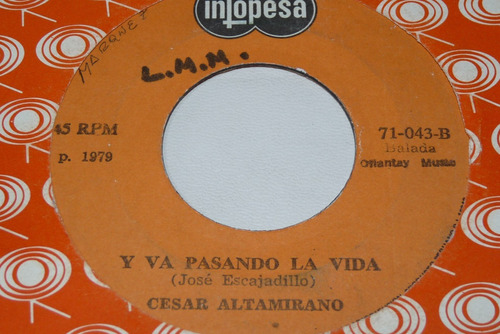 Jch- Cesar Altamirano Y Va Pasando La Vida 45 Rpm