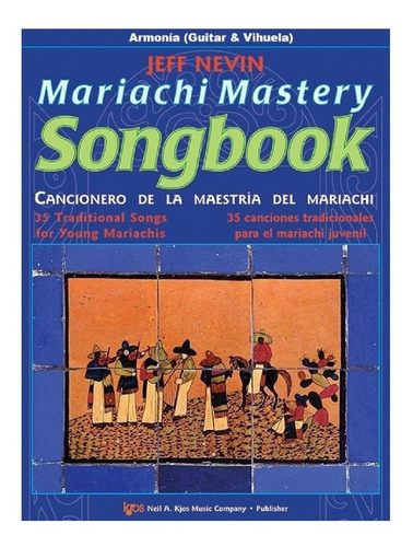 Mariachi Mastery Songbook / Cancionero Para Mariachi
